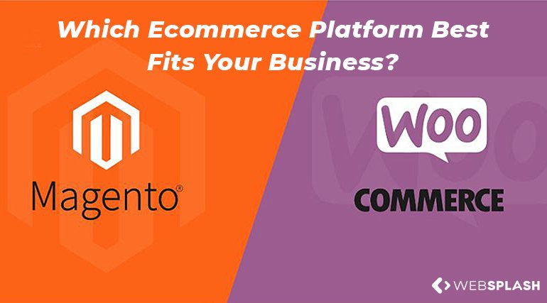 Magento or WooCommerce: Which Ecommerce Platform Best Fits Your Business?